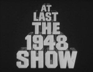 <i>At Last the 1948 Show</i> Satirical television show made by Paradine Productions and broadcast on ITV