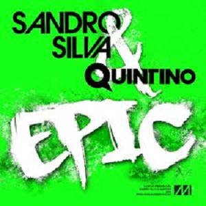 Epic (Sandro Silva and Quintino song) Song by Sandro Silva and Quintino