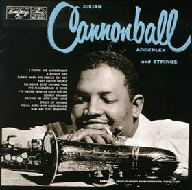 <i>Julian Cannonball Adderley and Strings</i> 1955 studio album by Cannonball Adderley