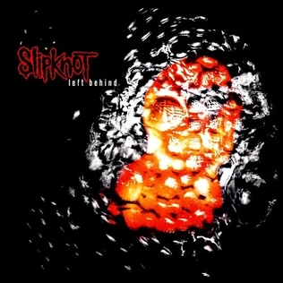 <span class="mw-page-title-main">Left Behind (Slipknot song)</span> 2001 single by Slipknot