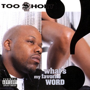 <i>Whats My Favorite Word?</i> 2002 studio album by Too Short