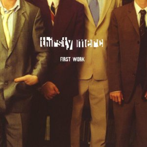 <i>First Work</i> 2003 EP by Thirsty Merc