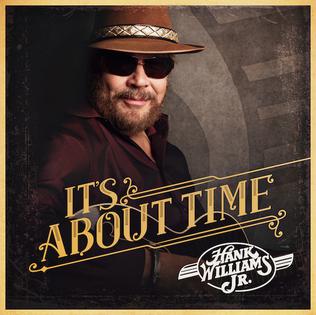 <i>Its About Time</i> (Hank Williams Jr. album) 2016 studio album by Hank Williams Jr.