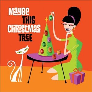 <i>Maybe This Christmas Tree</i> 2004 compilation album by various artists