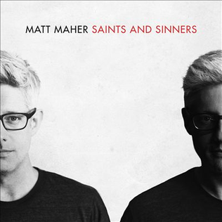 <i>Saints and Sinners</i> (Matt Maher album) 2015 studio album by Matt Maher