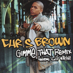 <span class="mw-page-title-main">Gimme That</span> 2006 single by Chris Brown featuring Lil Wayne