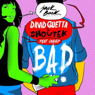 <span class="mw-page-title-main">Bad (David Guetta and Showtek song)</span> 2014 single by David Guetta and Showtek featuring Vassy