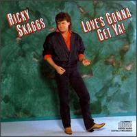 <i>Loves Gonna Get Ya!</i> 1986 studio album by Ricky Skaggs