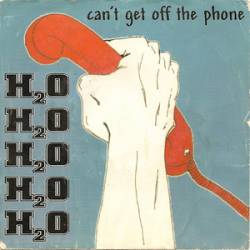 <i>Cant Get Off the Phone</i> 1996 EP by H2O