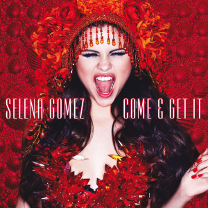 <span class="mw-page-title-main">Come & Get It (Selena Gomez song)</span> 2013 single by Selena Gomez