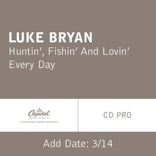 <span class="mw-page-title-main">Huntin', Fishin' and Lovin' Every Day</span> 2016 single by Luke Bryan