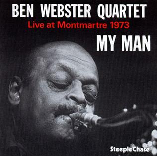 <i>My Man: Live at Montmartre 1973</i> 1973 live album by Ben Webster