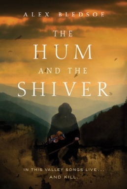 <i>The Hum and the Shiver</i> 2011 novel by Alex Bledsoe