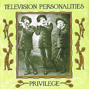 <i>Privilege</i> (Television Personalities album) 1990 studio album by Television Personalities