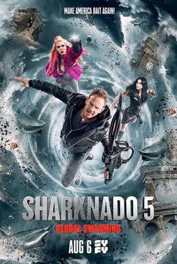 <i>Sharknado 5: Global Swarming</i> 2017 film by Anthony C. Ferrante