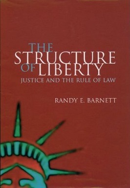 <i>The Structure of Liberty</i> Book by Randy Barnett