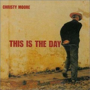 <i>This Is the Day</i> (album) 2001 studio album by Christy Moore