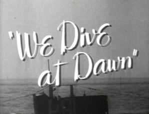 <i>We Dive at Dawn</i> 1943 British film