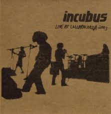 <i>Live at Lollapalooza 2003</i> 2003 live album by Incubus