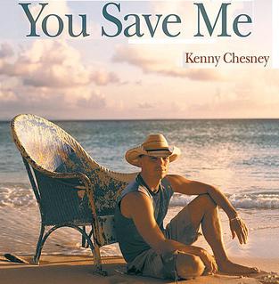 <span class="mw-page-title-main">You Save Me</span> 2006 single by Kenny Chesney