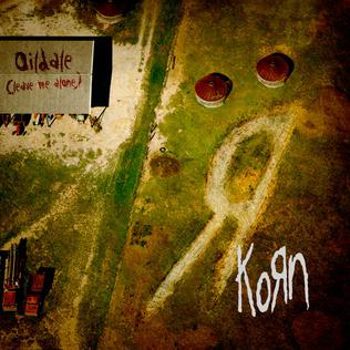 <span class="mw-page-title-main">Oildale (Leave Me Alone)</span> 2010 single by Korn