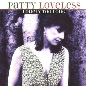 <span class="mw-page-title-main">Lonely Too Long</span> 1996 single by Patty Loveless