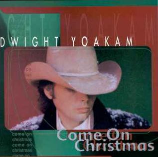 <i>Come On Christmas</i> 1997 studio album by Dwight Yoakam