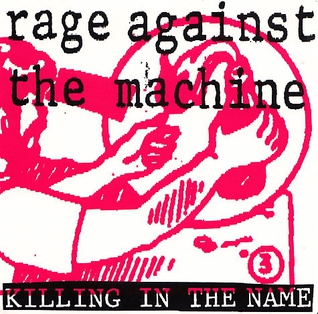 <span class="mw-page-title-main">Killing in the Name</span> 1992 single by Rage Against the Machine