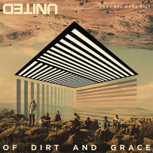 <i>Of Dirt and Grace: Live from the Land</i> 2016 live album and video album by Hillsong United