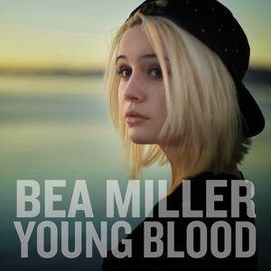 <i>Young Blood</i> (EP) 2014 EP by Bea Miller