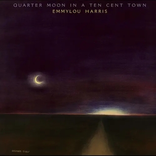 <i>Quarter Moon in a Ten Cent Town</i> 1978 studio album by Emmylou Harris