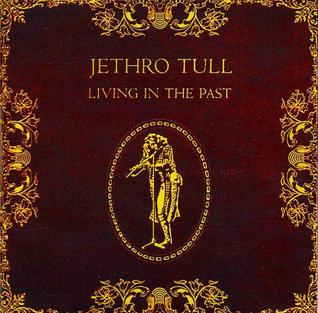 <i>Living in the Past</i> (album) 1972 compilation album by Jethro Tull