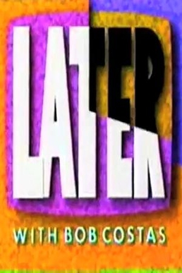 <i>Later</i> (talk show) Former American late-night talk show