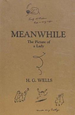 <i>Meanwhile</i> (novel) 1927 novel by H. G. Wells