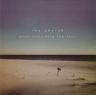 <i>After Everything Now This</i> 2002 studio album by The Church