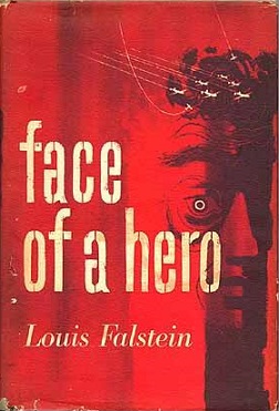 <i>Face of a Hero</i> 1950 novel by Louis Falstein