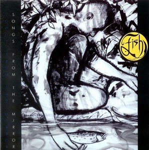 <i>Songs from the Mirror</i> 1993 studio album by Fish