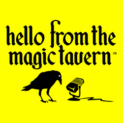 <i>Hello from the Magic Tavern</i> Improvised comedy podcast