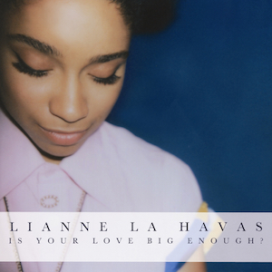 <i>Is Your Love Big Enough?</i> 2012 studio album by Lianne La Havas