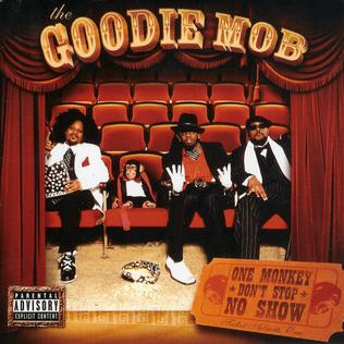 <i>One Monkey Dont Stop No Show</i> (album) 2004 studio album by Goodie Mob