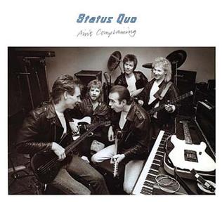 <i>Aint Complaining</i> 1988 studio album by Status Quo