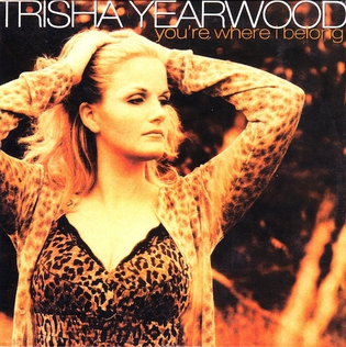 <span class="mw-page-title-main">You're Where I Belong</span> 1999 single by Trisha Yearwood