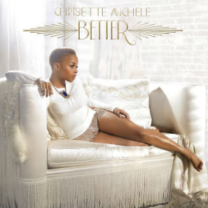 <i>Better</i> (Chrisette Michele album) 2013 studio album by Chrisette Michele