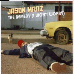 <span class="mw-page-title-main">The Remedy (I Won't Worry)</span> 2003 single by Jason Mraz