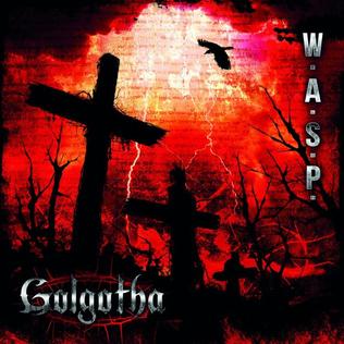 <i>Golgotha</i> (W.A.S.P. album) 2015 studio album by W.A.S.P.