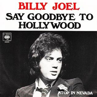 <span class="mw-page-title-main">Say Goodbye to Hollywood</span> Billy Joel song