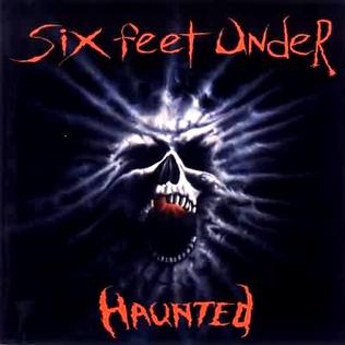 <i>Haunted</i> (Six Feet Under album) 1995 studio album by Six Feet Under