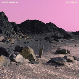 <span class="mw-page-title-main">Is It True (Tame Impala song)</span> 2020 single by Tame Impala