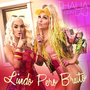 <span class="mw-page-title-main">Lindo Pero Bruto</span> 2019 single by Thalía and Lali