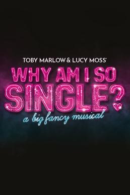 <i>Why Am I So Single?</i> British musical